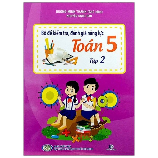  Bộ Đề Kiểm Tra, Đánh Giá Năng Lực Toán 5 - Tập 2 