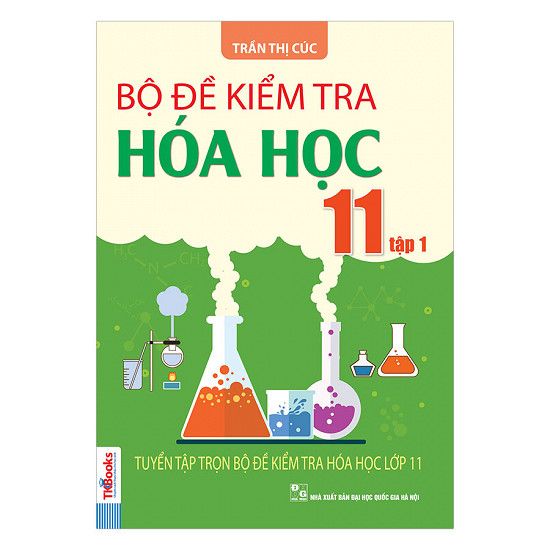  Bộ Đề Kiểm Tra Hóa Học Lớp 11 - Tập 1 