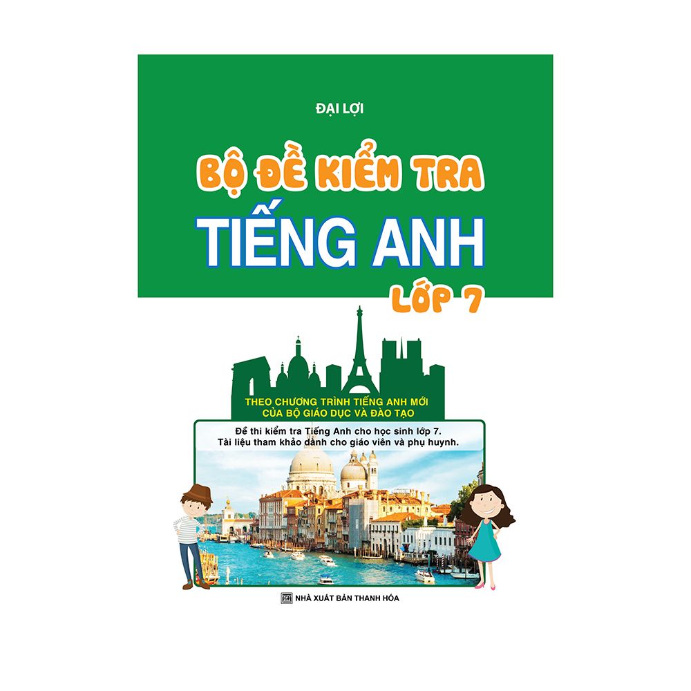  Bộ Đề Kiểm Tra Tiếng Anh - Lớp 7 