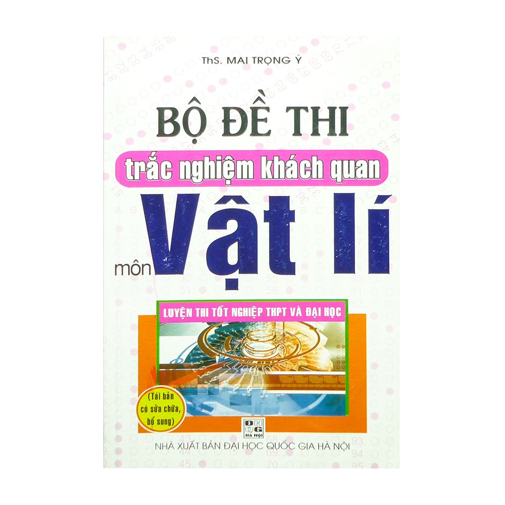  Bộ Đề Thi Trắc Nghiệm Khách Quan Môn Vật Lí 