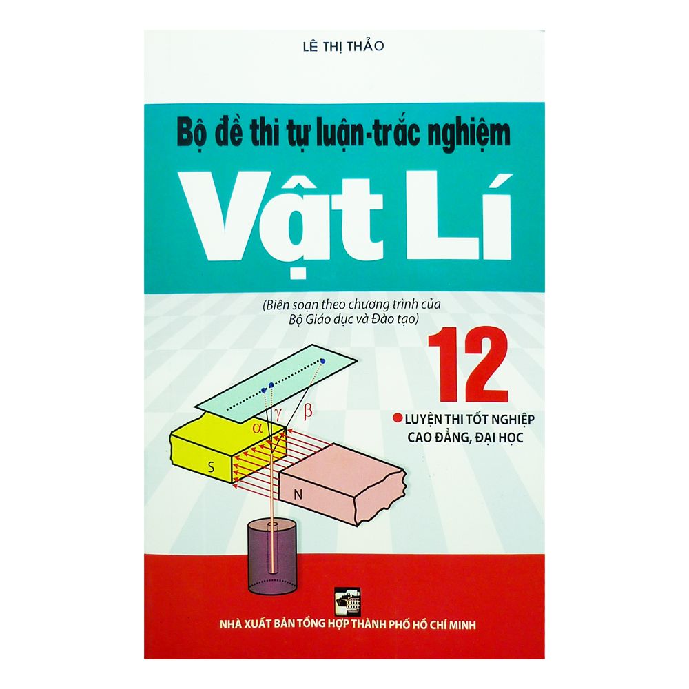  Bộ Đề Thi Tự Luận - Trắc Nghiệm Vật Lý 12 