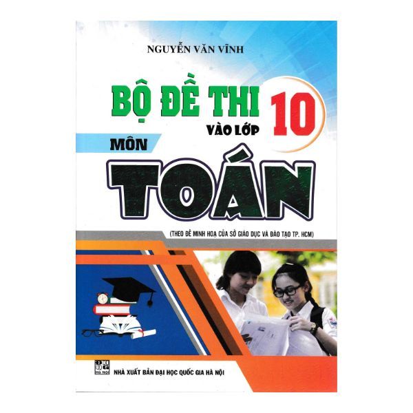  Bộ Đề Thi Vào Lớp 10 Môn Toán 