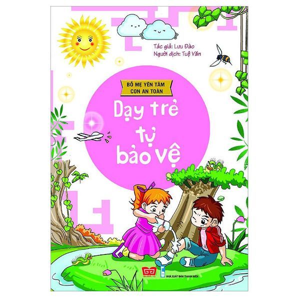  Bố Mẹ Yên Tâm Con An Toàn - Dạy Trẻ Tự Bảo Vệ (Tái Bản 2018) 