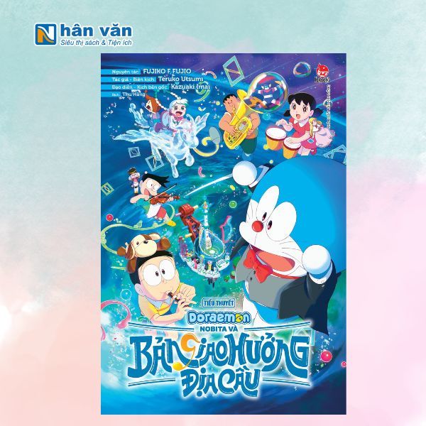 Doraemon - Tiểu Thuyết - Nobita Và Bản Giao Hưởng Địa Cầu