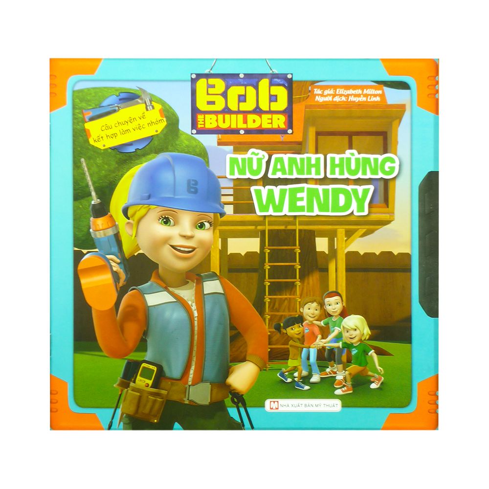  Bob The Builder - Nữ Anh Hùng Wendy 