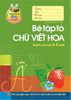  Tủ Sách Cho Bé Vào Lớp 1 - Bé Tập Tô Chữ Viết Hoa - Dành Cho Bé 4-5 Tuổi 