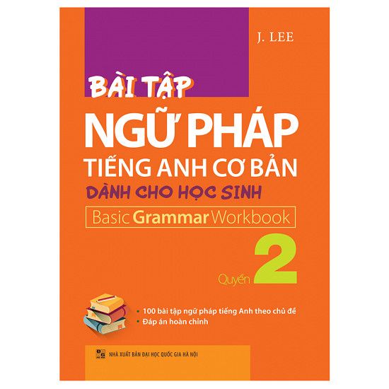  Bài Tập Ngữ Pháp Tiếng Anh Cơ Bản Dành Cho Học Sinh - Quyển 2 