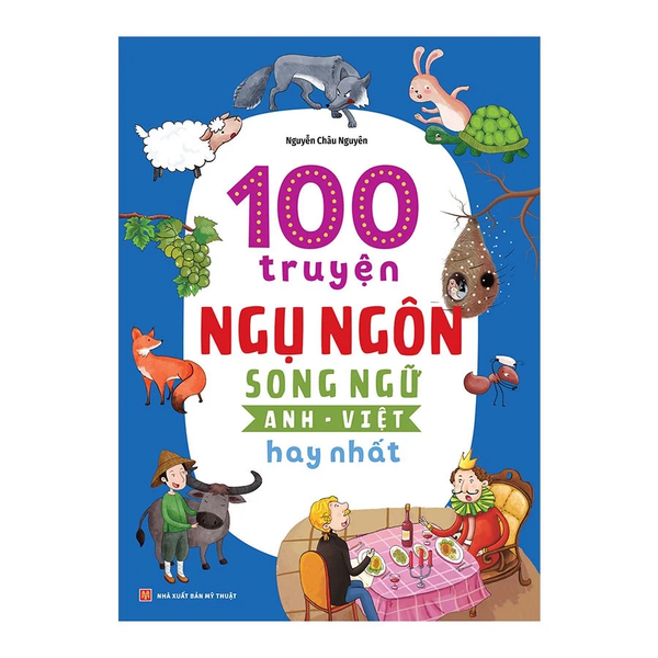  100 Truyện Ngụ Ngôn Song Ngữ Anh - Việt Hay Nhất 