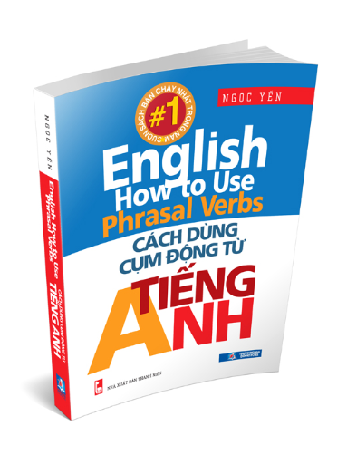  Cách Dùng Cụm Động Từ Tiếng Anh 