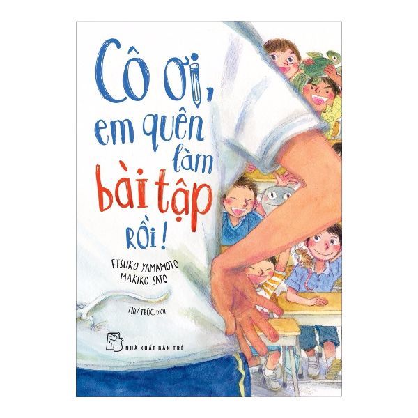  Cô Ơi, Em Quên Làm Bài Tập Rồi! 