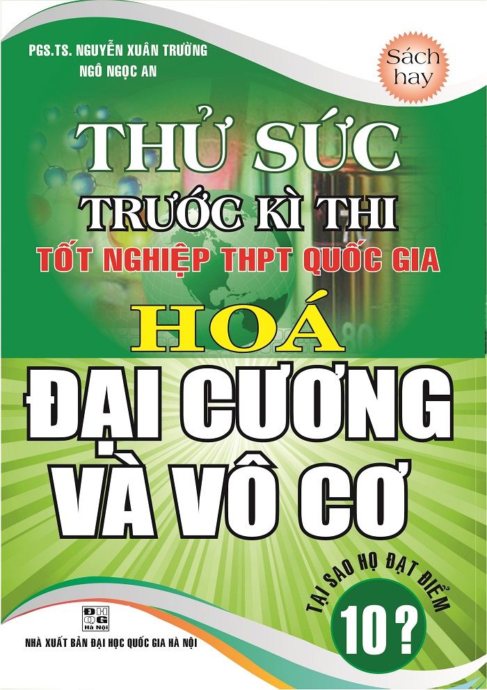  Thử Sức Trước Kì Thi Tốt Nghiệp THPT Quốc Gia Hóa Đại Cương Và Vô Cơ (Nxb Đại Học Quốc Gia Hà Nội) 