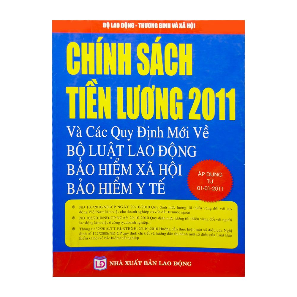  Chính Sách Tiền Lương 2011 Và Các Quy Định Mới Về Bộ Luật Lao Động, Bảo Hiểm Xã Hội, Bảo Hiểm Y Tế 