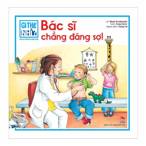  Gì Thế Nhỉ? Cùng Bé Khám Phá Cuộc Sống Bác Sĩ Chẳng Đáng Sợ! ( Bìa Cứng ) 