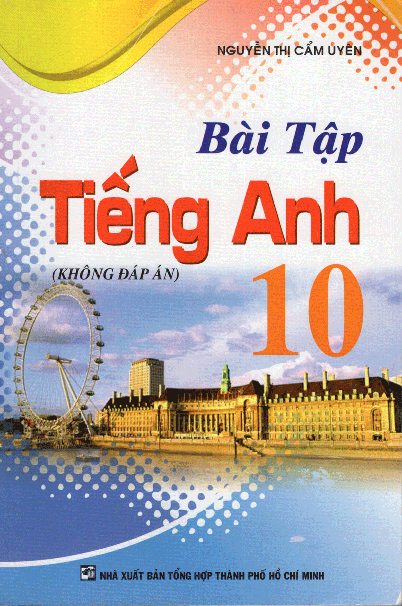  Bài Tập Tiếng Anh 10 (Không Đáp Án) 