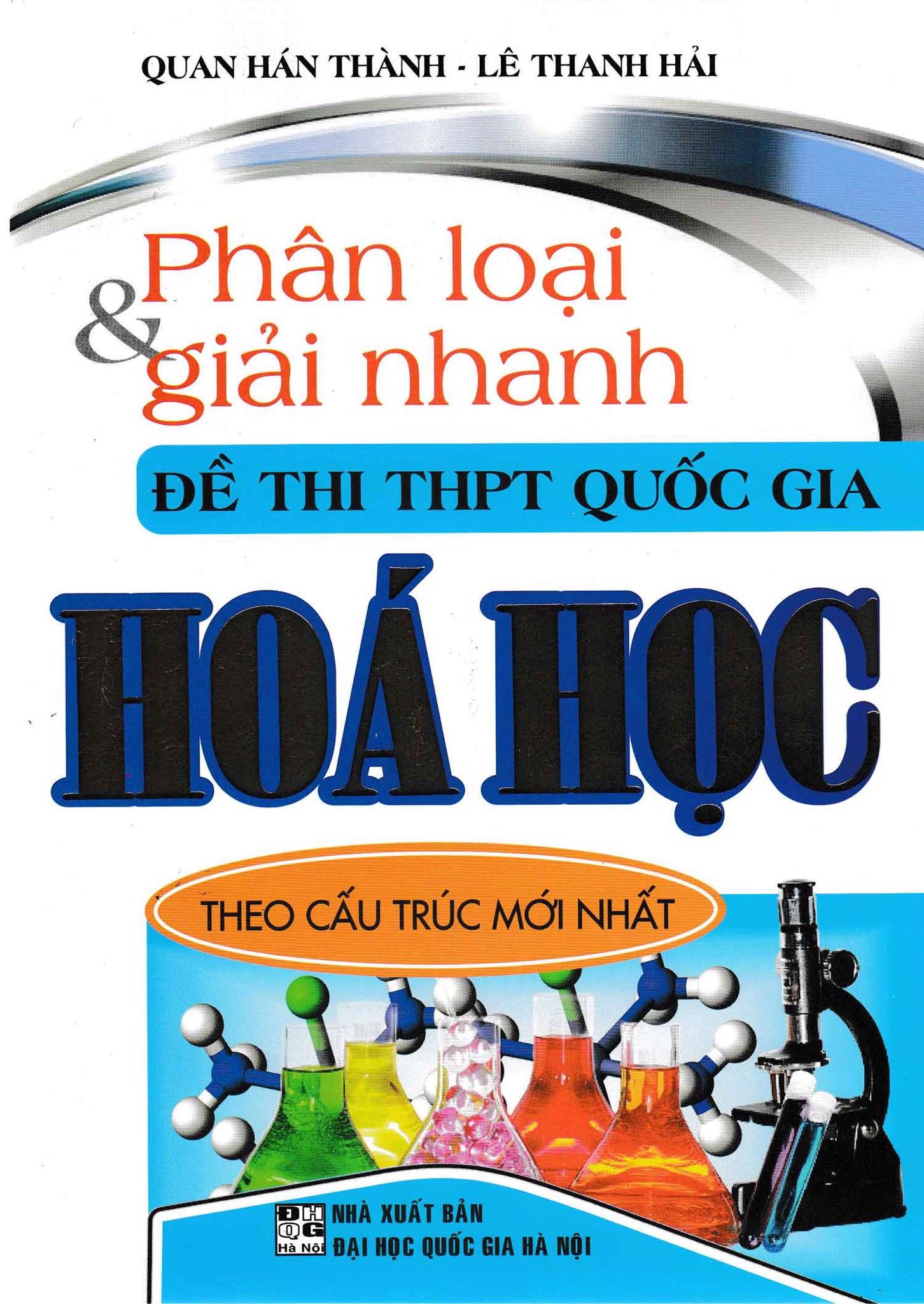  Phân Loại Và Giải Nhanh Đề Thi THPT Quốc Gia Hóa Học Theo cấu Trúc Mới Nhất (Nxb Đại Học Quốc Gia Hà Nội) 