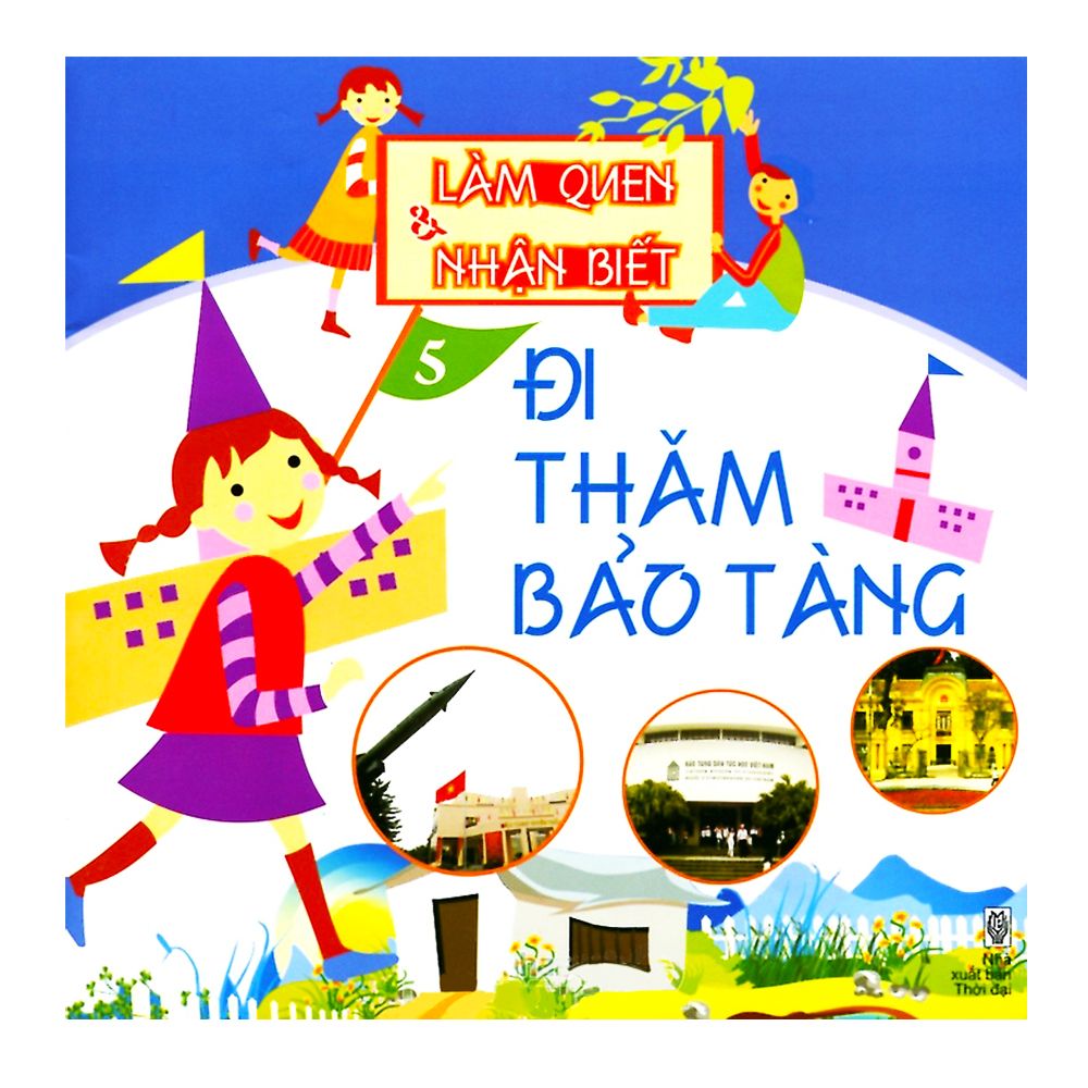  Làm Quen Và Nhận Biết (Tập 5) - Đi Thăm Bảo Tàng 