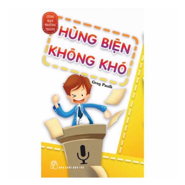  Cùng Bạn Trưởng Thành - Hùng Biện Không Khó 