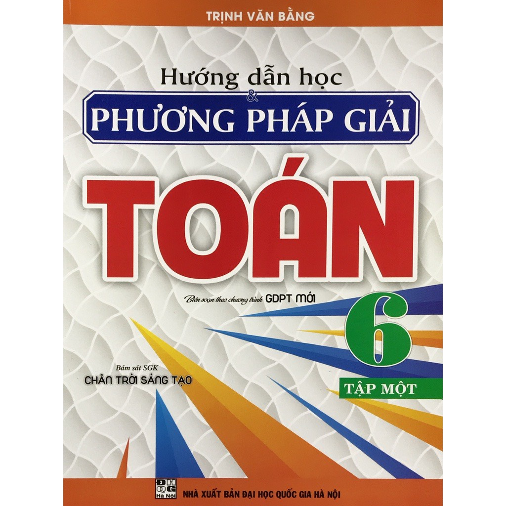  Hướng Dẫn Học Và Phương Pháp Giải Toán Lớp 6 - Tập 1 - Chân Trời Sáng Tạo 