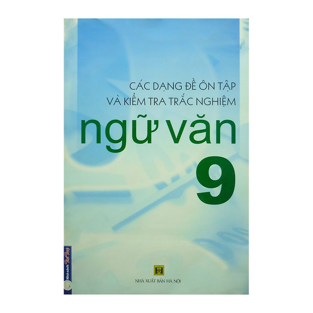  Các Dạng Đề Ôn Tập Và Kiểm Tra Trắc Nghiệm Ngữ Văn Lớp 9 