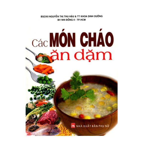  Các Món Cháo Ăn Dặm (Tái Bản 2018) 