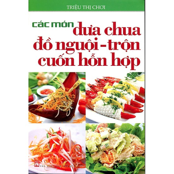  Các Món Dưa Chua Đồ Nguội - Trộn Cuốn Hỗn Hợp 