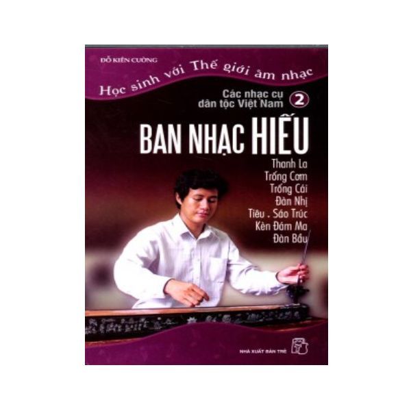  Các Nhạc Cụ Dân Tộc Việt Nam 02 – Ban Nhạc Hiếu 