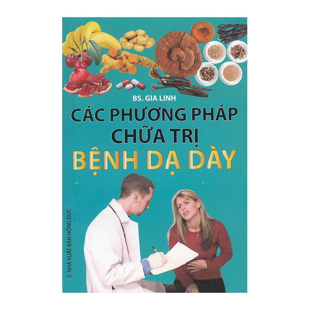  Các Phương Pháp Chữa Trị Bệnh Dạ Dày 