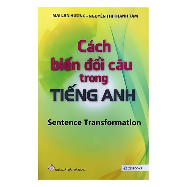  Cách Biến Đổi Câu Trong Tiếng Anh - Tái Bản 2019 