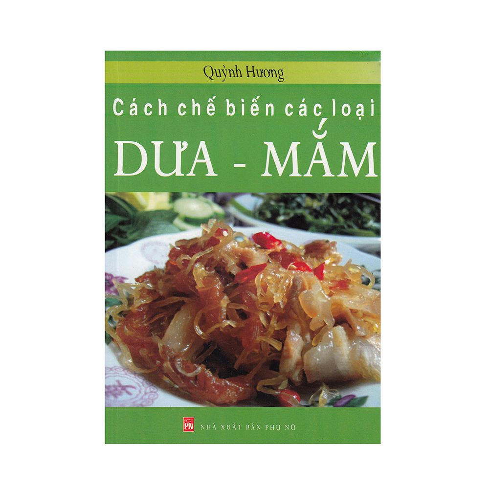  Cách Chế Biến Các Loại Dưa - Mắm 