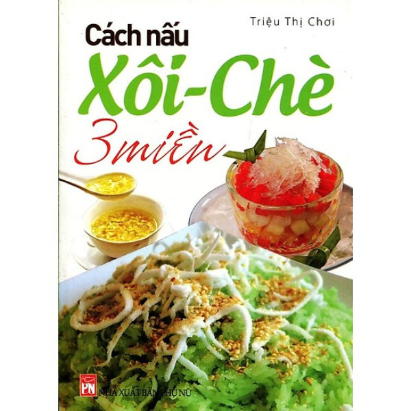  Cách Nấu Xôi Chè 3 Miền 