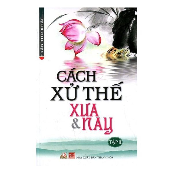  Cách Xử Thế Xưa Và Nay (Tập 2) 