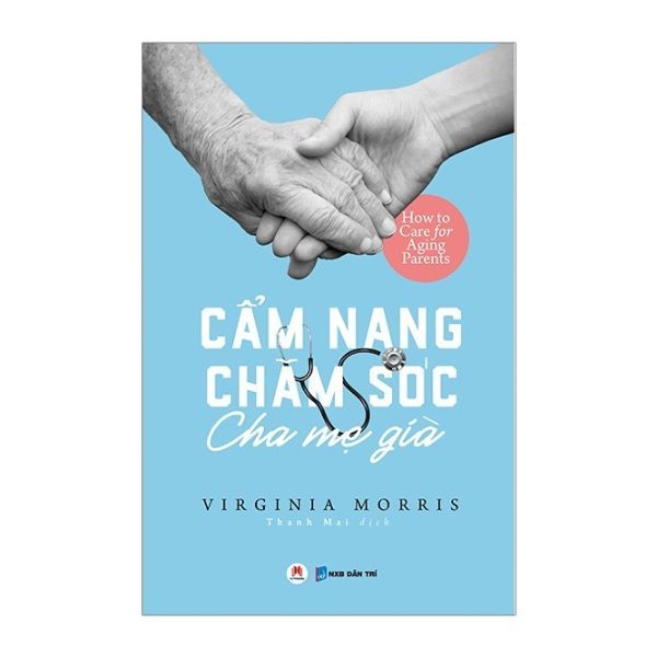  Cẩm Nang Chăm Sóc Cha Mẹ Già 