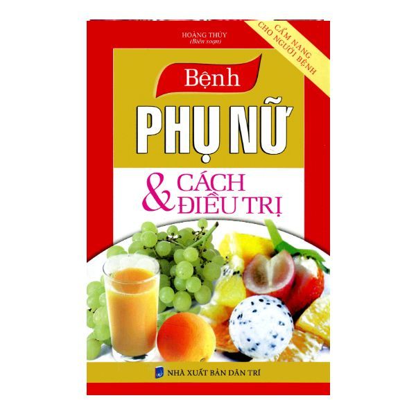  Cẩm Nang Cho Người Bệnh - Bệnh Phụ Nữ Và Cách Điều Trị 