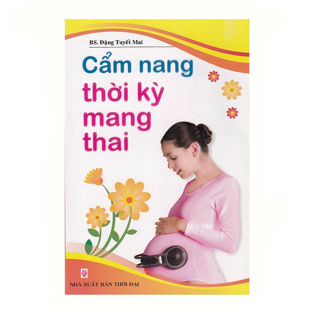  Cẩm Nang Thời Kỳ Mang Thai 