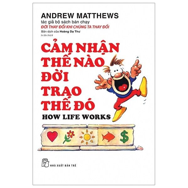  Cảm Nhận Thế Nào Đời Trao Thế Đó (Tái Bản 2019) 