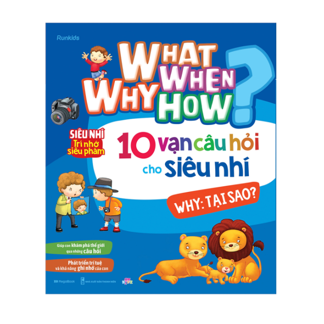  What Why When How 10 Vạn Câu Hỏi Cho Siêu Nhí - Why - Tại Sao ? 