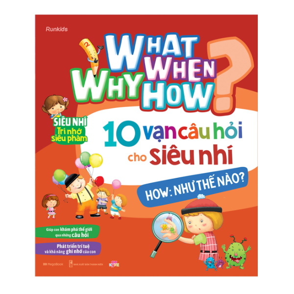  What Why When How 10 Vạn Câu Hỏi Cho Siêu Nhí - How - Như Thế Nào ? 