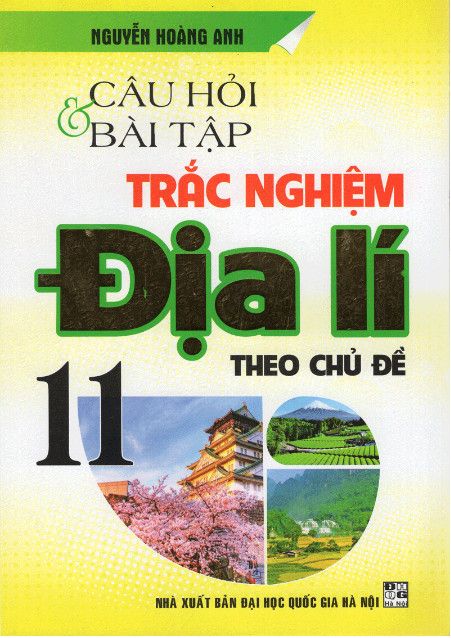  Câu Hỏi Và Bài Tập Trắc Nghiệm Địa Lí 11 ( Theo Chủ Đề) 