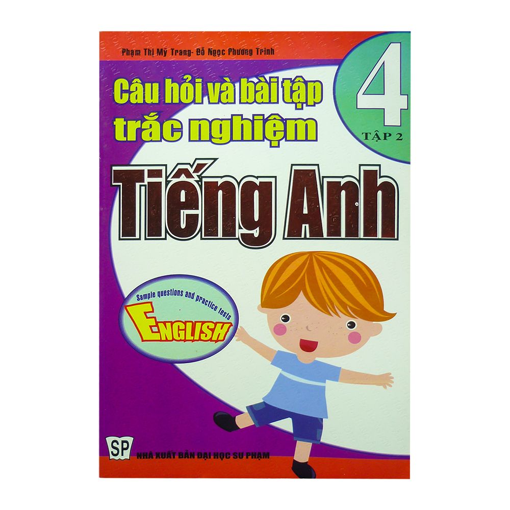  Câu Hỏi Và Bài Tập Trắc Nghiệm Tiếng Anh Lớp 4 - Tập 2 