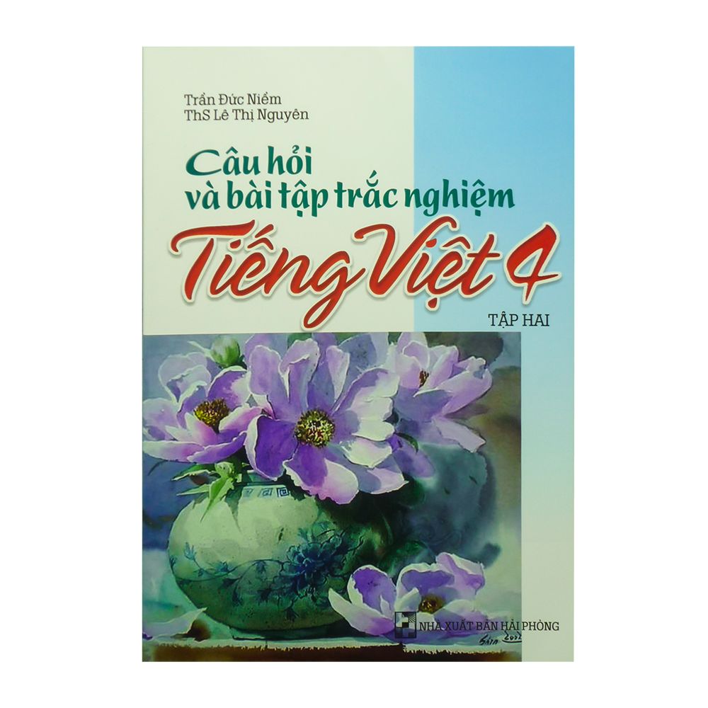  Câu Hỏi Và Bài Tập Trắc Nghiệm Tiếng Việt Lớp 4 - Tập 2 