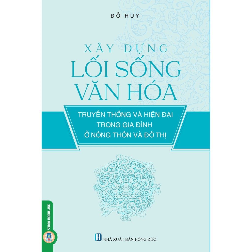  Xây Dựng Lối Sống Văn Hóa - Truyền Thống Và Hiện Đại Trong Gia Đình Ở Nông Thôn Và Đô Thị 