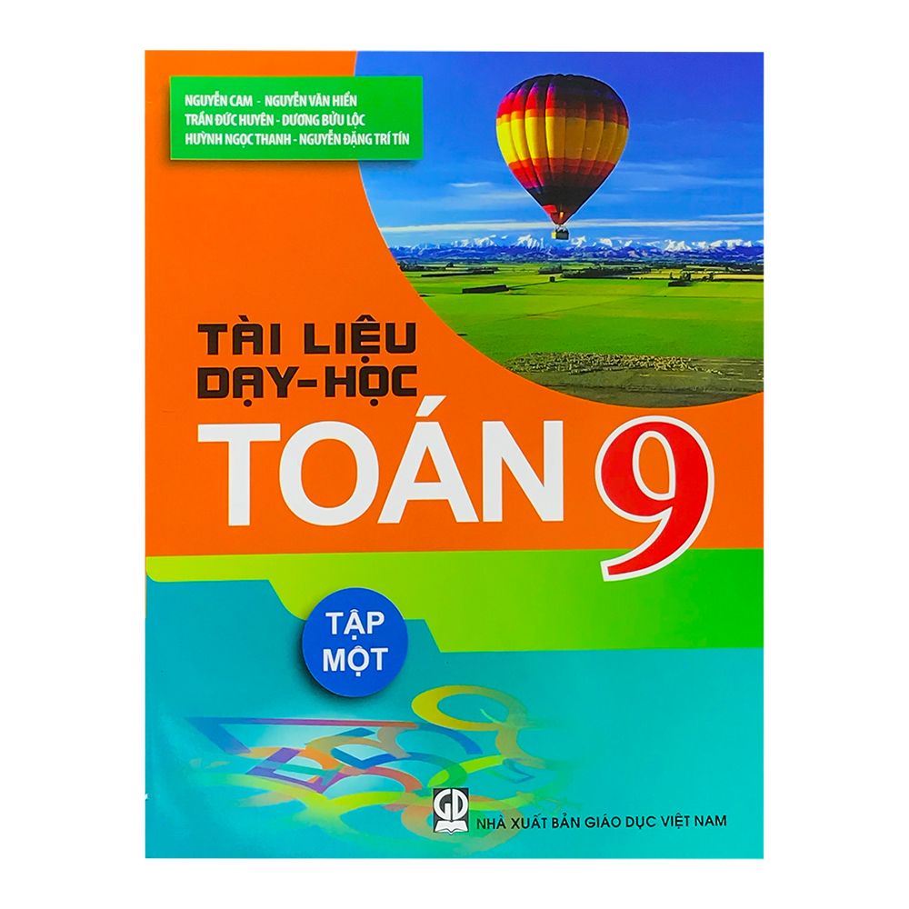  Tài Liệu Dạy Và Học Toán - Lớp 9 - Tập 1 - Tái Bản 2021 