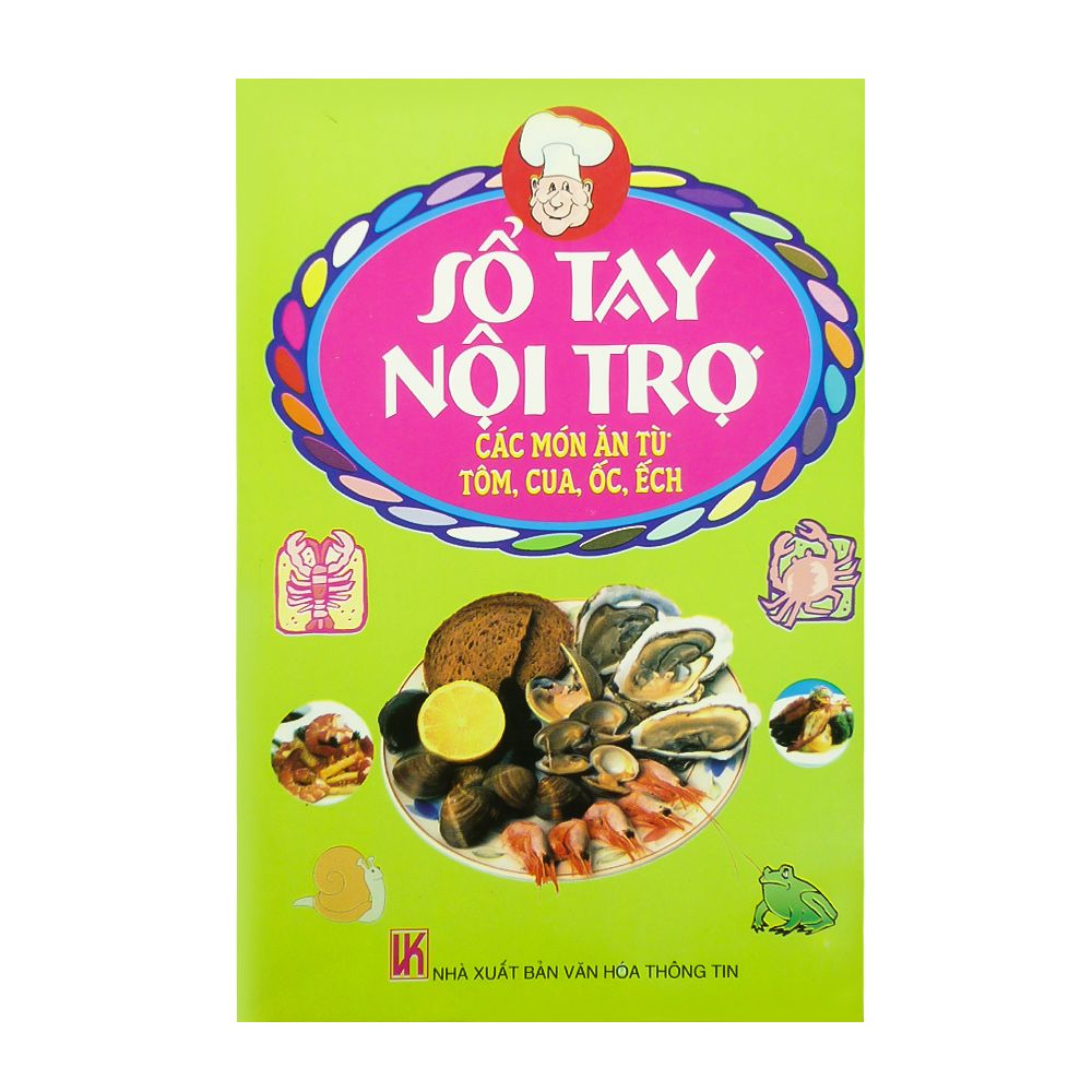  Sổ Tay Nội Trợ Các Món Ăn Từ Tôm, Cua, Ốc, Ếch 