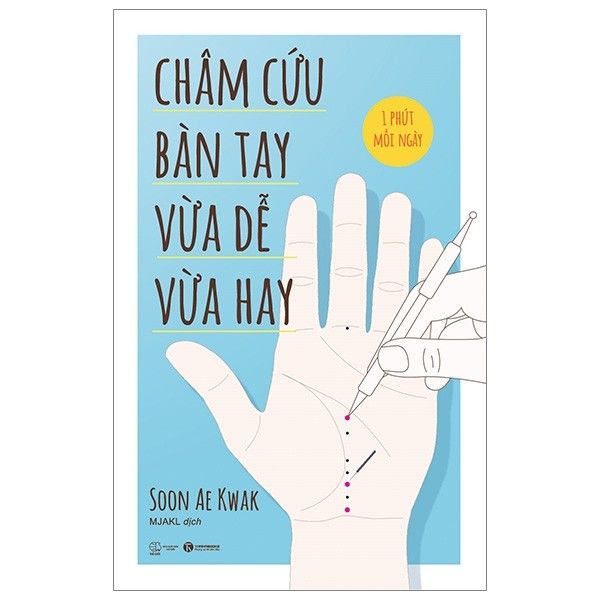  Châm Cứu Bàn Tay Vừa Dễ Vừa Hay 