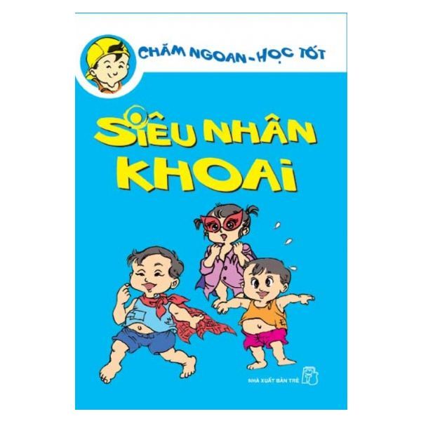  Chăm Ngoan - Học Tốt - Siêu Nhân Khoai 