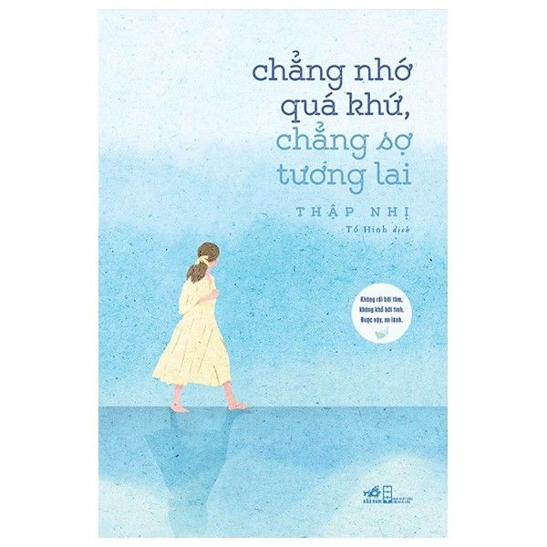  Chẳng Nhớ Quá Khứ, Chẳng Sợ Tương Lai 