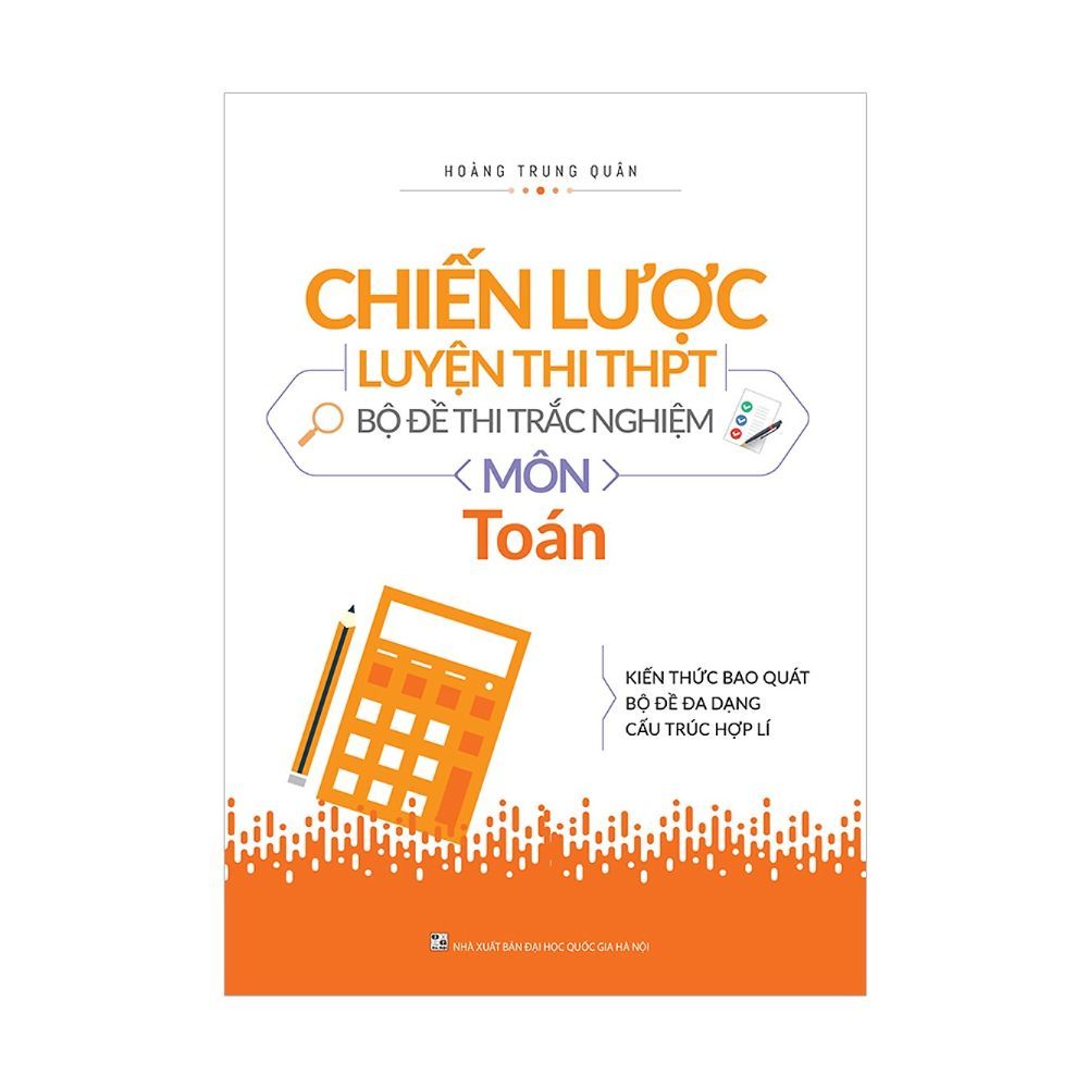  Chiến Lược Luyện Thi THPT - Bộ Đề Thi Trắc Nghiệm Môn Toán 