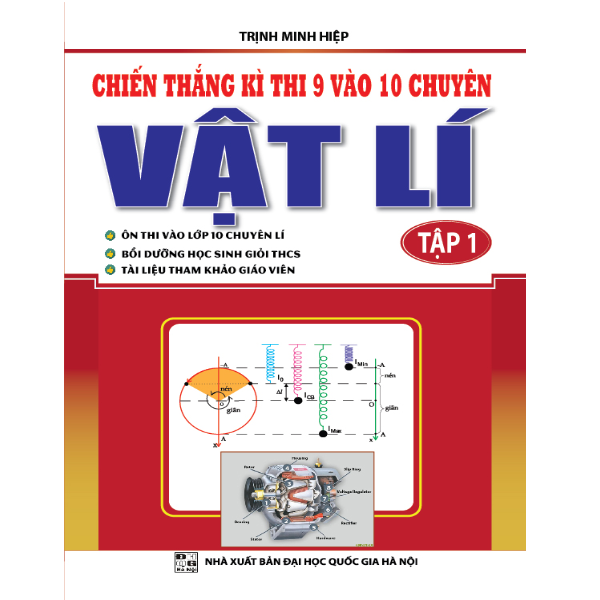  Chiến Thắng Kì Thi 9 Vào 10 Chuyên Vật Lí - Tập 1 