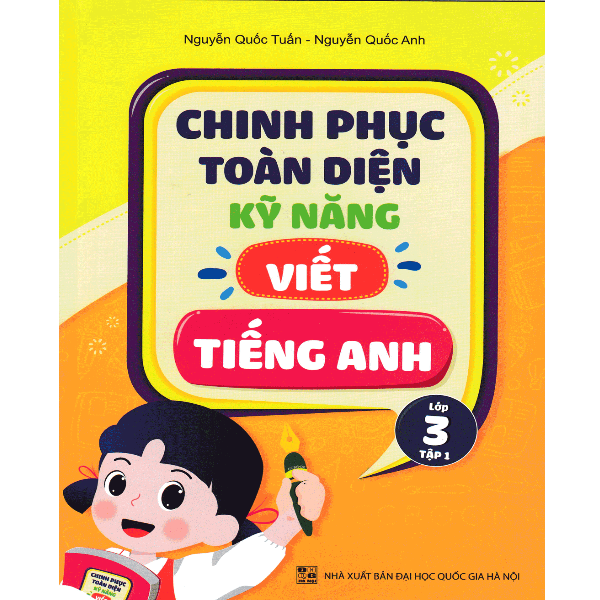  Chinh Phục Toàn Diện Kỹ Năng Viết Tiếng Anh Lớp 3 - Tập 1 