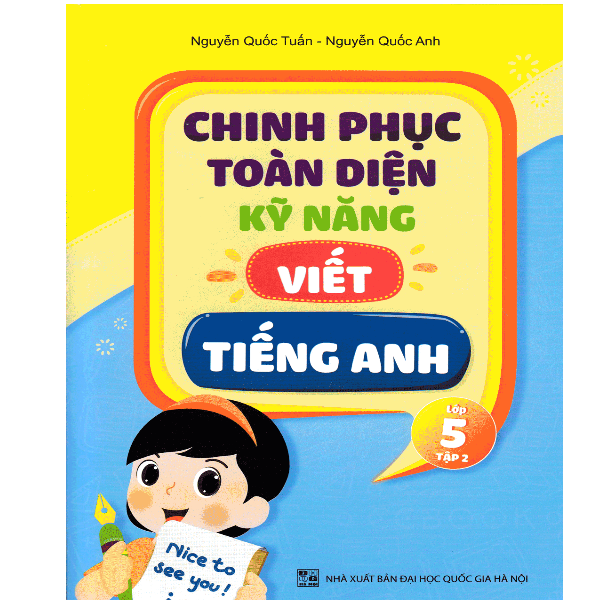  Chinh Phục Toàn Diện Kỹ Năng Viết Tiếng Anh Lớp 5 - Tập 2 